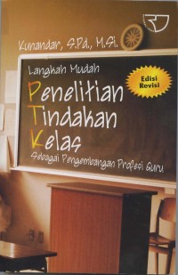 LANGKAH MUDAH PENELITIAN TINDAKAN KELAS SEBAGAI PENGEMBANGAN PROFESI GURU