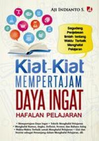 KIAT-KIAT MEMPERTAJAM DAYA INGAT HAFALAN PELAJARAN