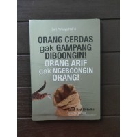 ORANG CERDAS GAK GAMPANG DIBOONGIN; ORANG ARIF GAK NGEBOONGIN ORANG