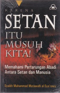 Image of KARENA SETAN ITU MUSUH KITA!