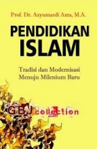 PENDIDIKAN ISLAM TRADISI DAN MODERNISASI MENUJU MILENIUM BARU