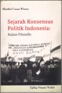 SEJARAH KONSENSUS POLITIK INDONESIA: SEBUAH KAJIAN FILOSOFIS