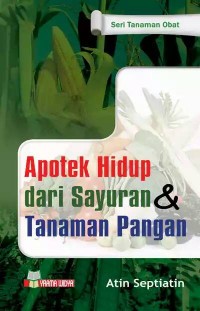 APOTEK HIDUP DARI SAYURAN DAN TANAMAN PANGAN