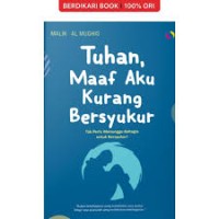 TUHAN MAAF AKU KURANG BERSYUKUR