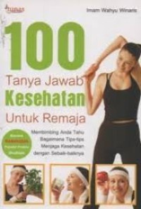 Image of SERATUS TANYA JAWAB KESEHATAN UNTUK REMAJA