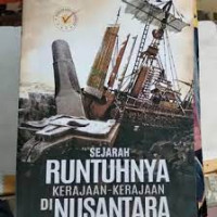 SEJARAH RUNTUHNYA KERAJAAN-KERAJAAN DI NUSANTARA