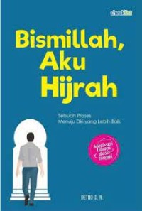 BISMILLAH, AKU HIJRAH