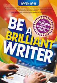 BE A BRILLIANT WRITER