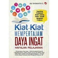 KIAT-KIAT MEMPERTAJAM DAYA INGAT HAFALAN PELAJARAN